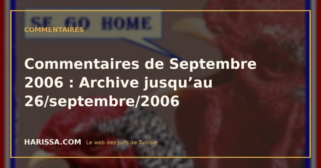 Commentaires de Septembre 2006 : Archive jusqu’au 26/septembre/2006