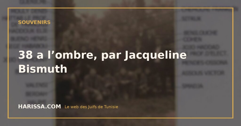 38 a l’ombre, par Jacqueline Bismuth