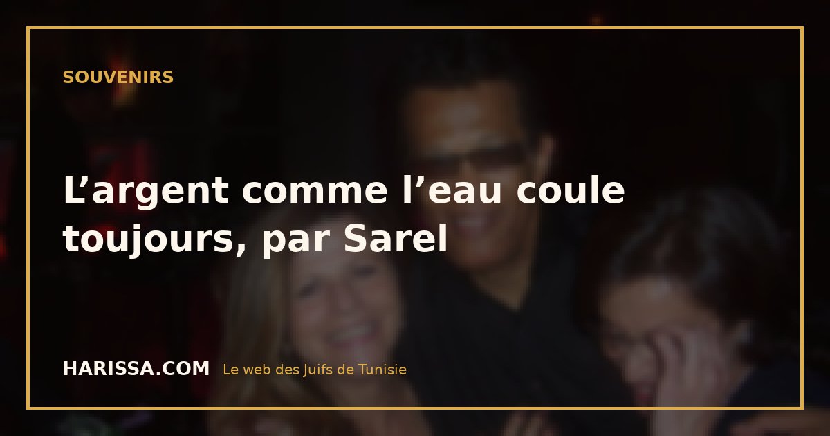 L’argent comme l’eau coule toujours, par Sarel