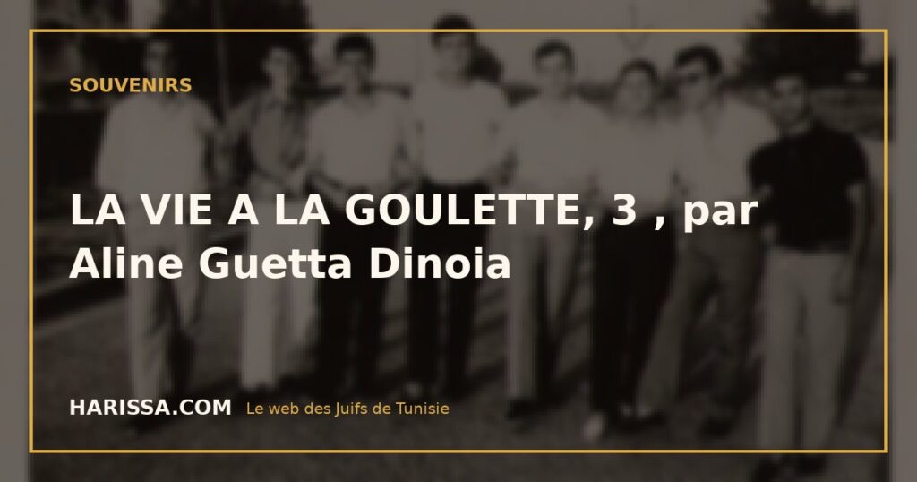 LA VIE A LA GOULETTE, 3 , par Aline Guetta Dinoia