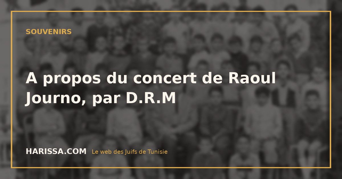 A propos du concert de Raoul Journo, par D.R.M