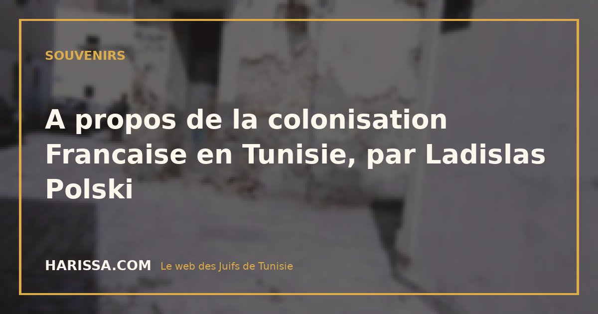 A propos de la colonisation Francaise en Tunisie, par Ladislas Polski