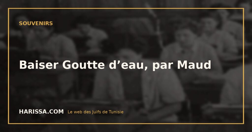Baiser Goutte d’eau, par Maud