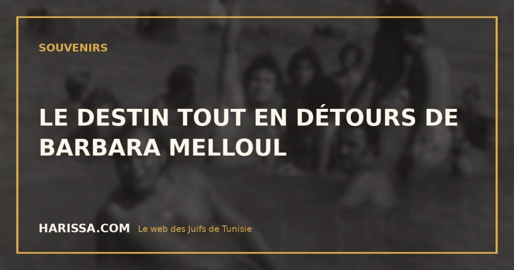 LE DESTIN TOUT EN DÉTOURS DE BARBARA MELLOUL