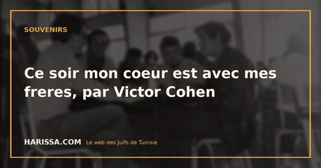 Ce soir mon coeur est avec mes freres, par Victor Cohen