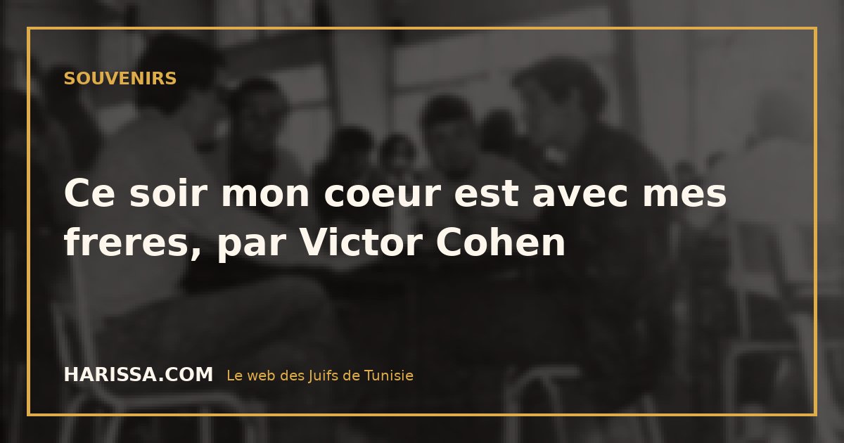 Ce soir mon coeur est avec mes freres, par Victor Cohen