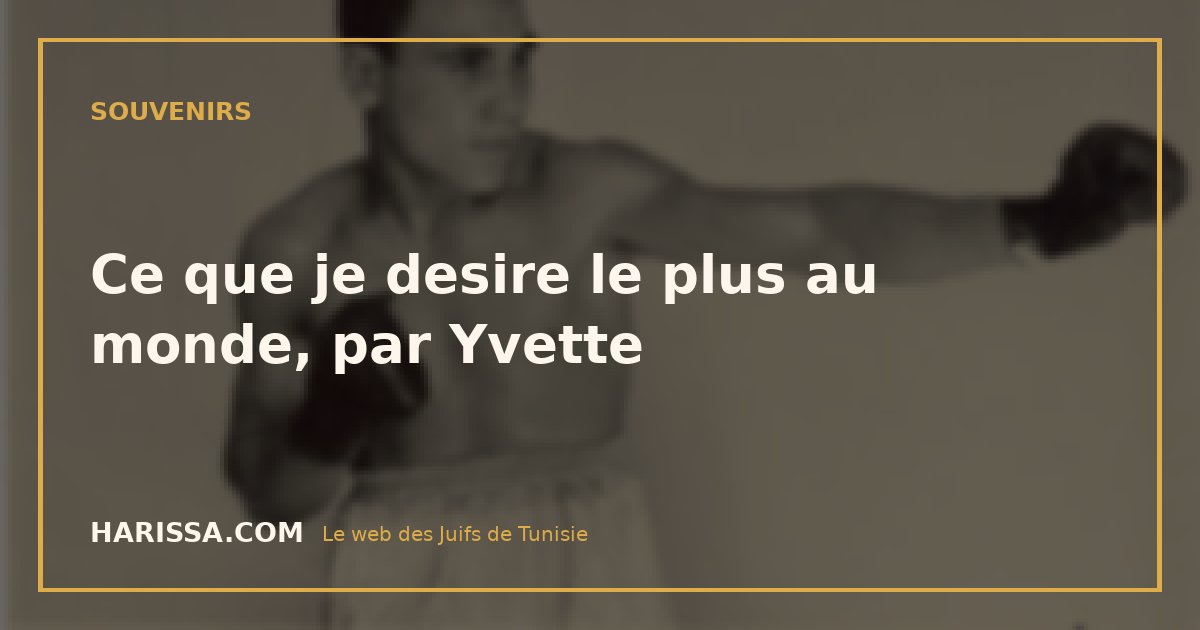 Ce que je desire le plus au monde, par Yvette