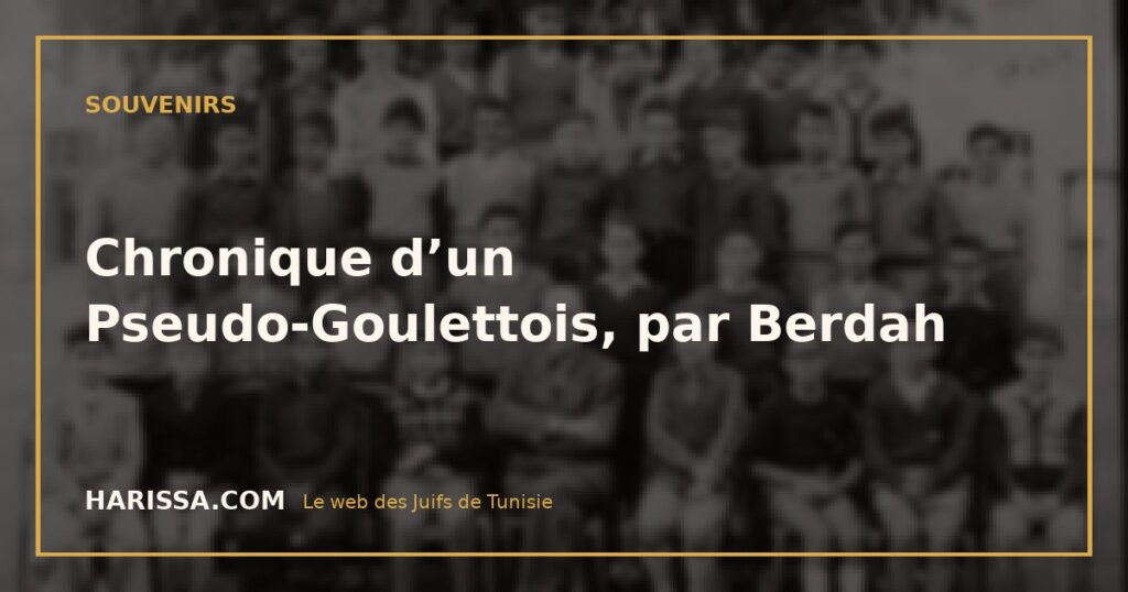 Chronique d’un Pseudo-Goulettois, par Berdah
