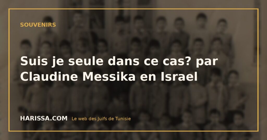 Suis je seule dans ce cas? par Claudine Messika en Israel