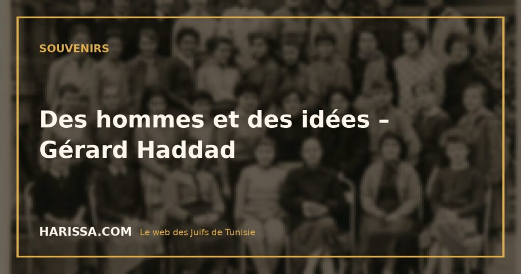 Des hommes et des idées – Gérard Haddad