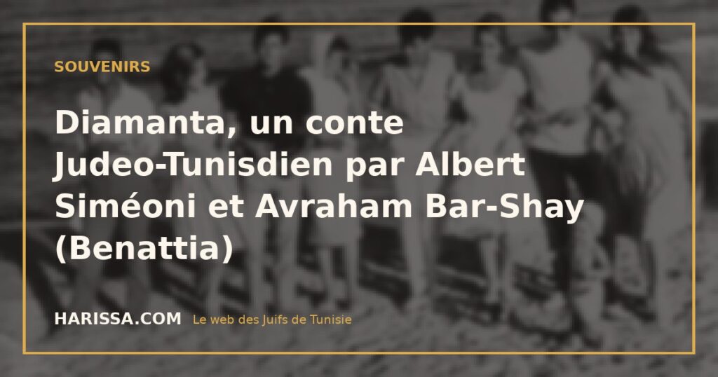 Diamanta, un conte Judeo-Tunisdien par Albert Siméoni et Avraham Bar-Shay (Benattia)
