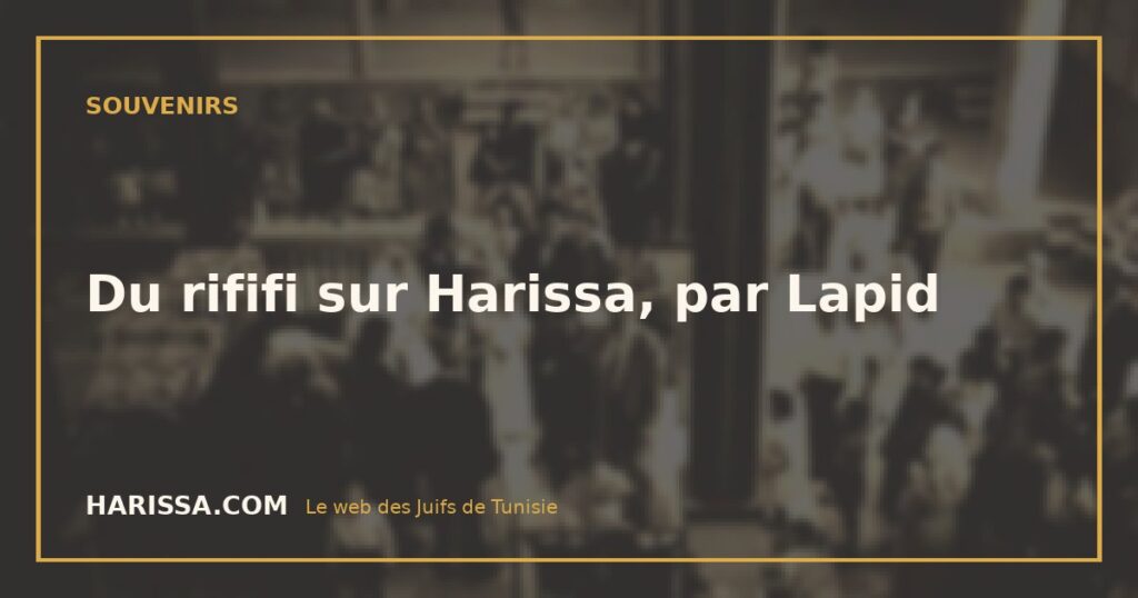 Du rififi sur Harissa, par Lapid