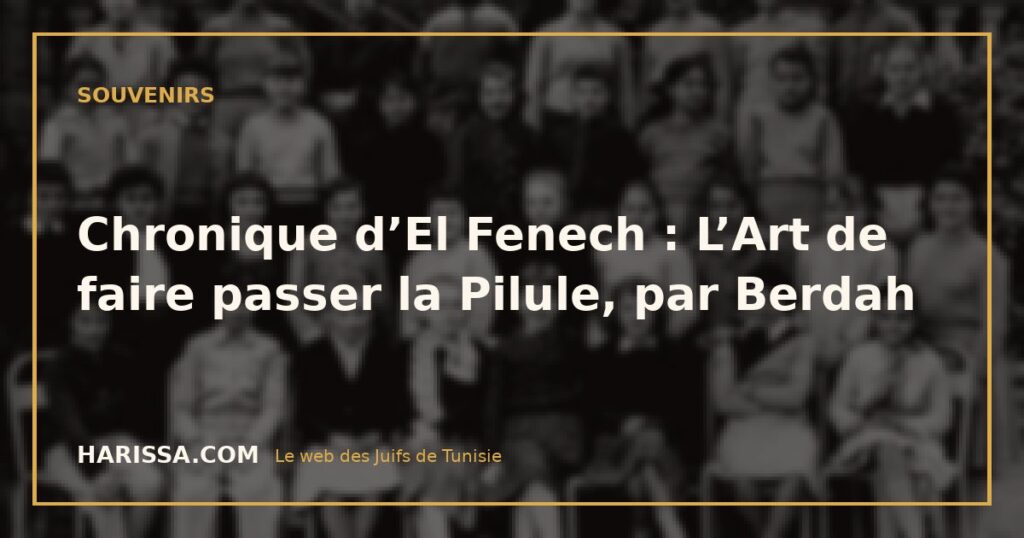 Chronique d’El Fenech : L’Art de faire passer la Pilule, par Berdah