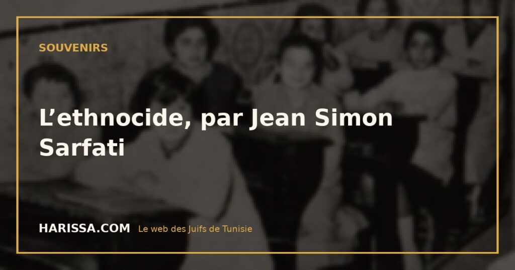 L’ethnocide, par Jean Simon Sarfati