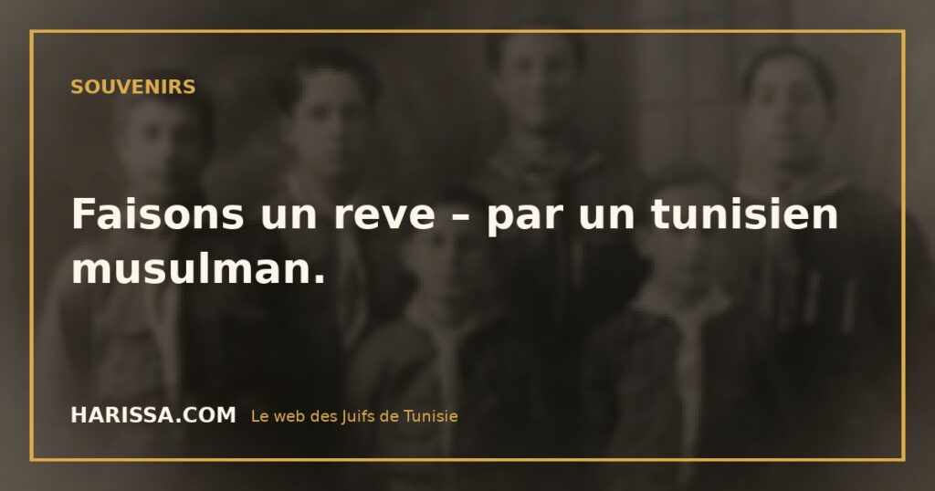 Faisons un reve – par un tunisien musulman.