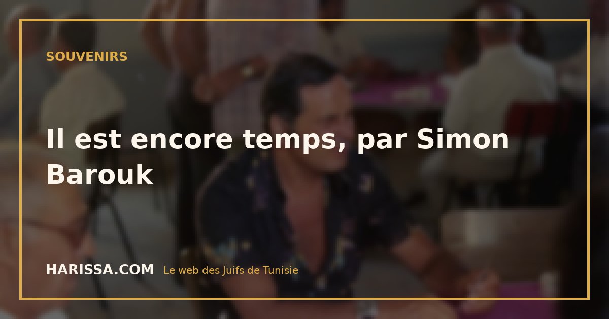 Il est encore temps, par Simon Barouk