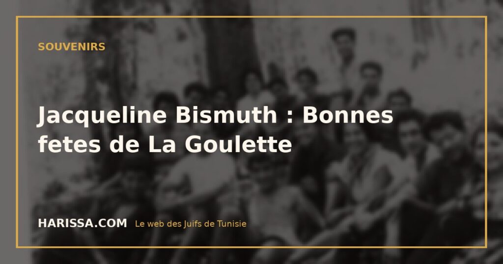 Jacqueline Bismuth : Bonnes fetes de La Goulette
