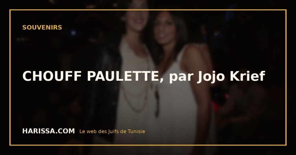 CHOUFF PAULETTE, par Jojo Krief