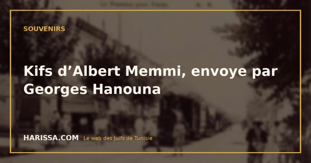 Kifs d’Albert Memmi, envoye par Georges Hanouna