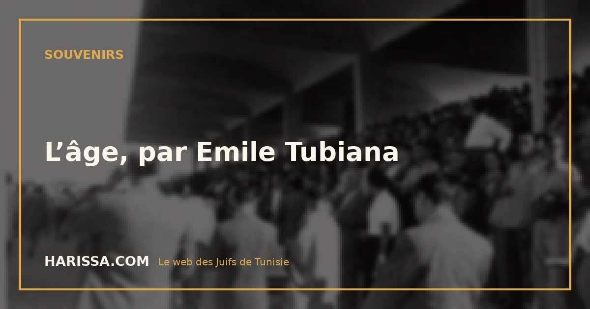 L’âge, par Emile Tubiana