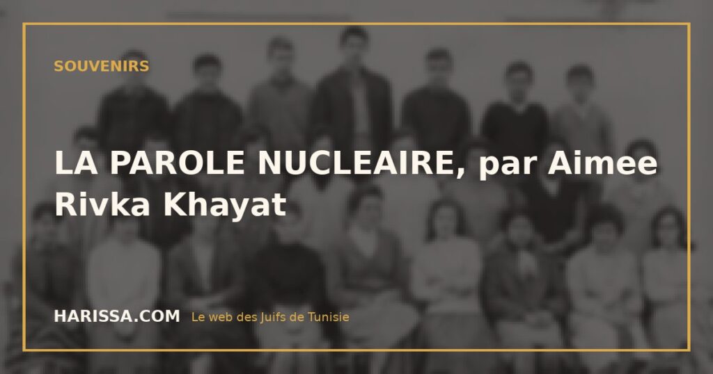 LA PAROLE NUCLEAIRE, par Aimee Rivka Khayat
