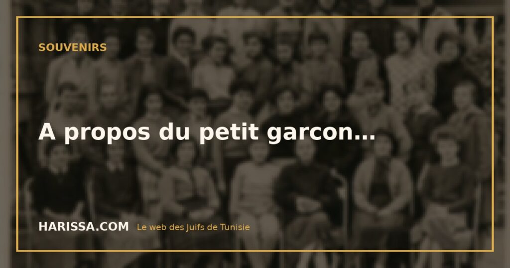 A propos du petit garcon…