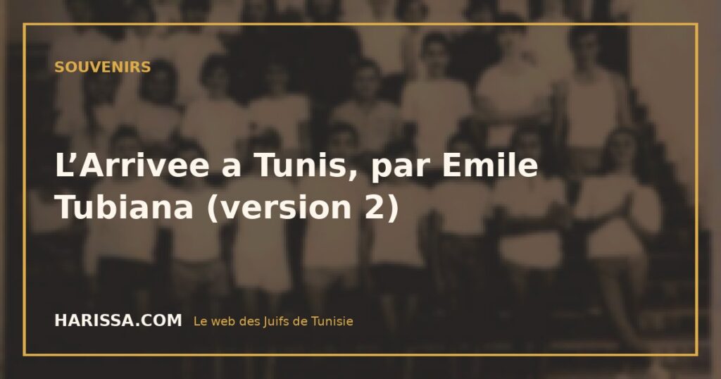 L’Arrivee a Tunis, par Emile Tubiana (version 2)