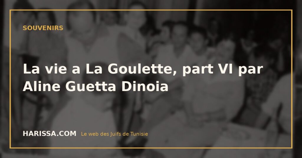 La vie a La Goulette, part VI par Aline Guetta Dinoia