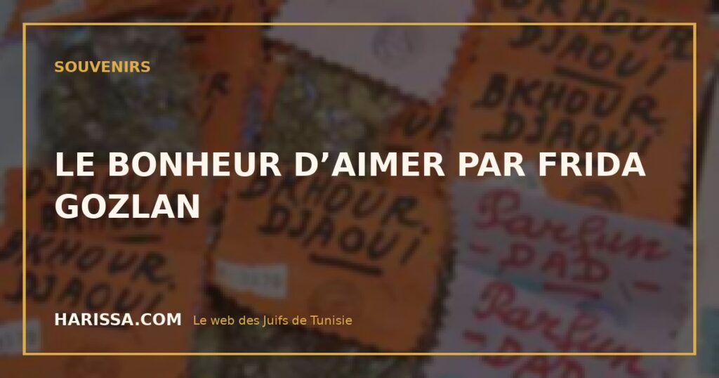 LE BONHEUR D’AIMER PAR FRIDA GOZLAN