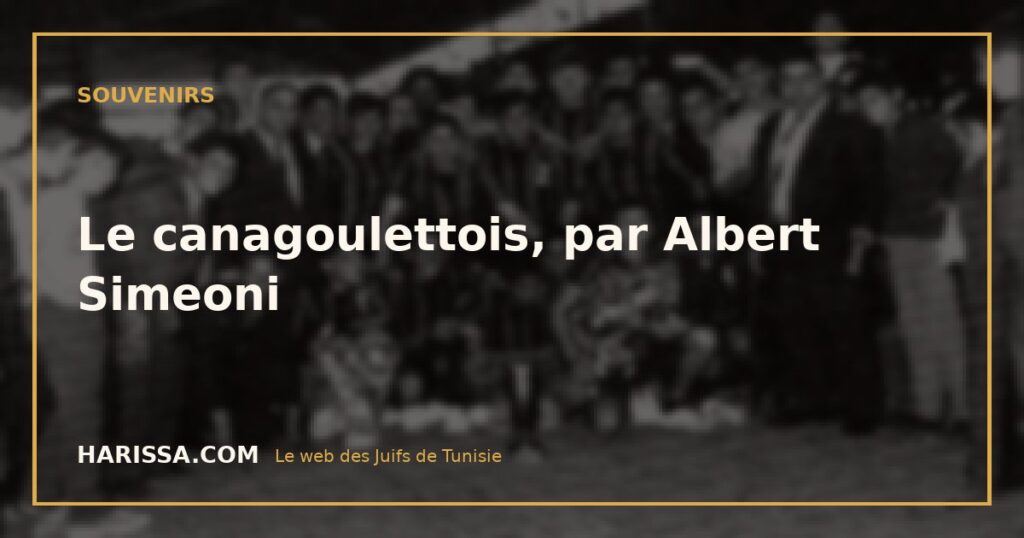 Le canagoulettois, par Albert Simeoni