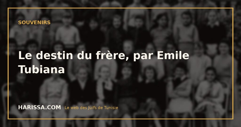 Le destin du frère, par Emile Tubiana