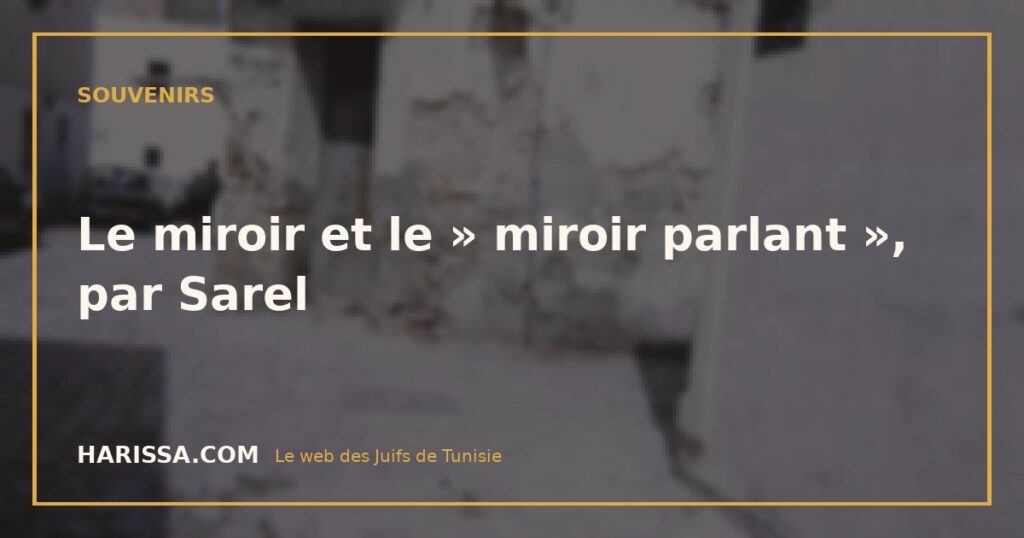 Le miroir et le  » miroir parlant », par Sarel