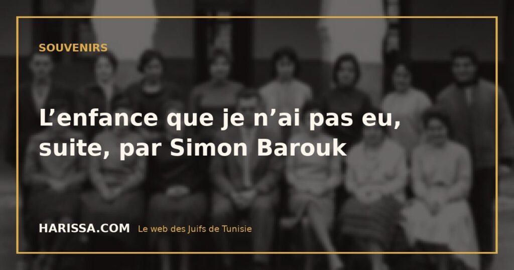 L’enfance que je n’ai pas eu, suite, par Simon Barouk