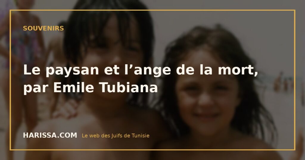 Le paysan et l’ange de la mort, par Emile Tubiana