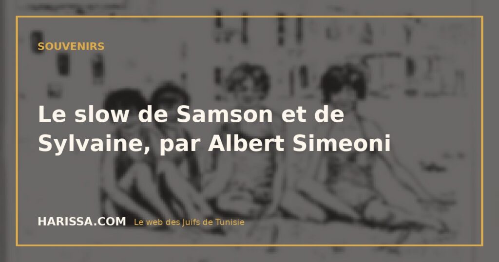 Le slow de Samson et de Sylvaine, par Albert Simeoni