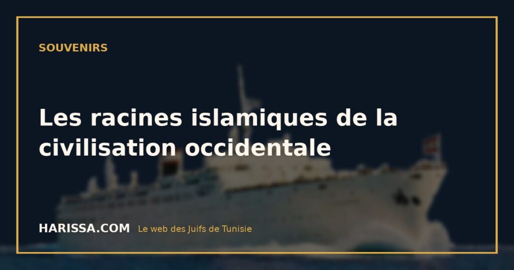 Les racines islamiques de la civilisation occidentale