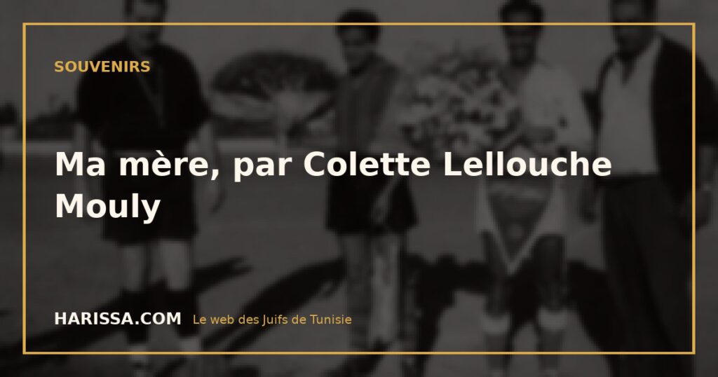 Ma mère, par Colette Lellouche Mouly