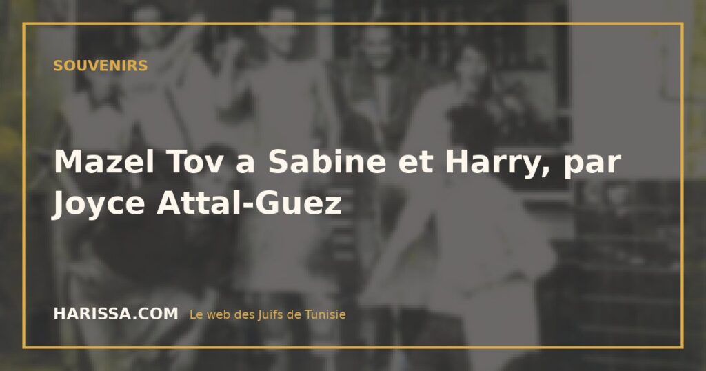 Mazel Tov a Sabine et Harry, par Joyce Attal-Guez