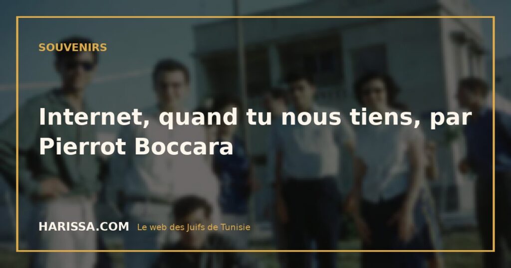 Internet, quand tu nous tiens, par Pierrot Boccara