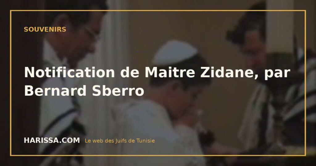 Notification de Maitre Zidane, par Bernard Sberro