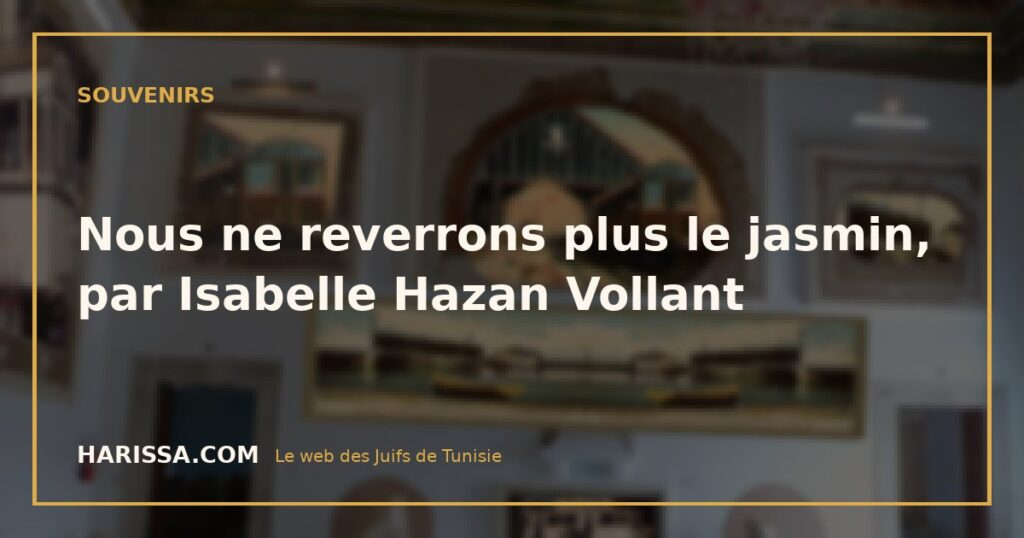 Nous ne reverrons plus le jasmin, par Isabelle Hazan Vollant