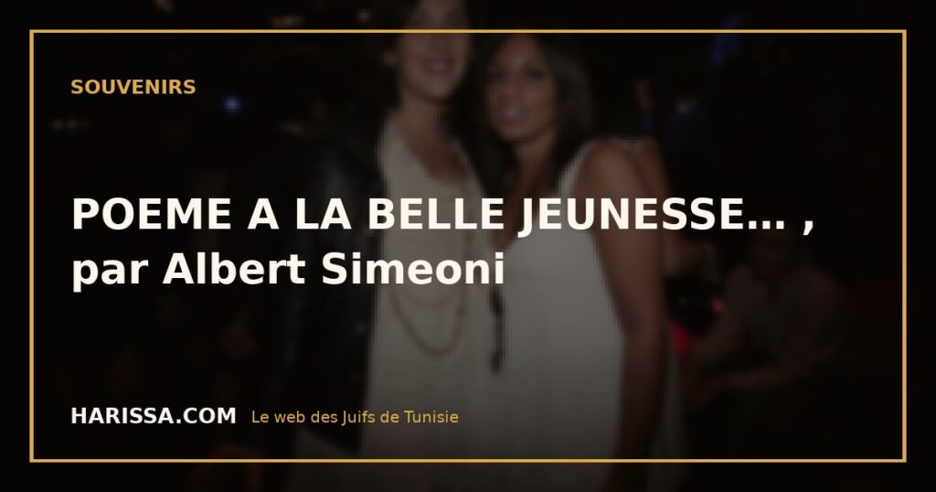POEME A LA BELLE JEUNESSE… , par Albert Simeoni