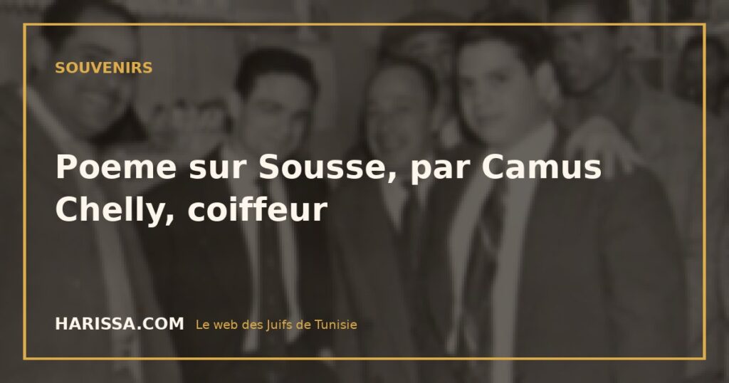 Poeme sur Sousse, par Camus Chelly, coiffeur