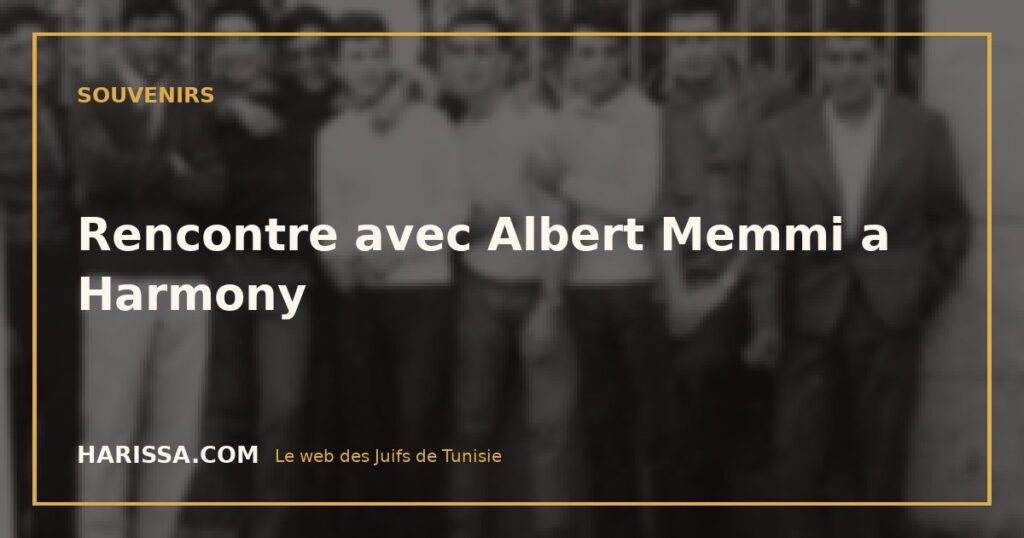 Rencontre avec Albert Memmi a Harmony