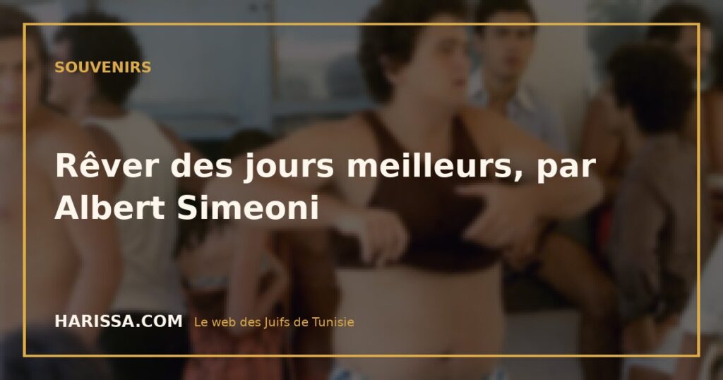 Rêver des jours meilleurs, par Albert Simeoni