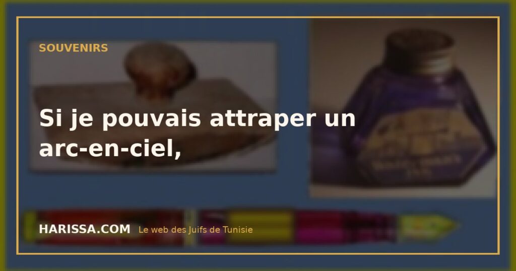 Si je pouvais attraper un arc-en-ciel,