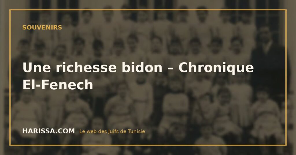 Une richesse bidon – Chronique El-Fenech