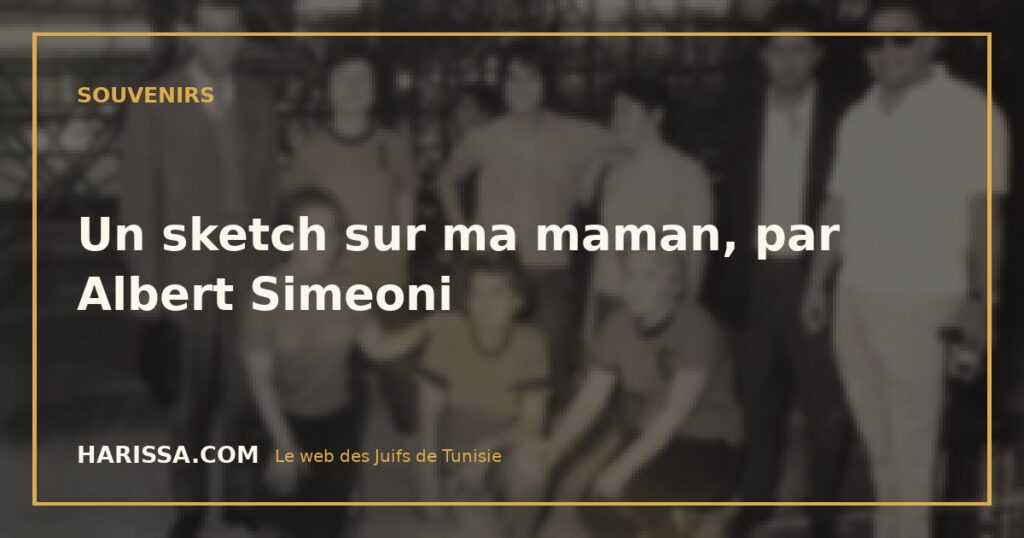 Un sketch sur ma maman, par Albert Simeoni