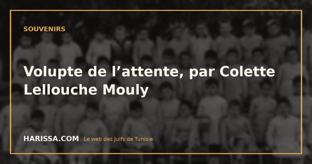 Volupte de l’attente, par Colette Lellouche Mouly
