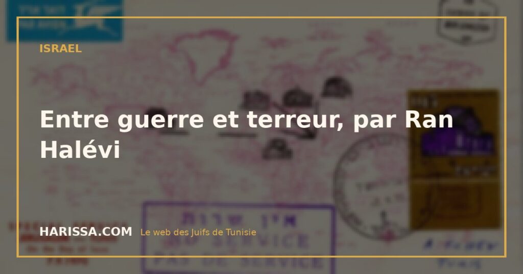 Entre guerre et terreur, par Ran Halévi